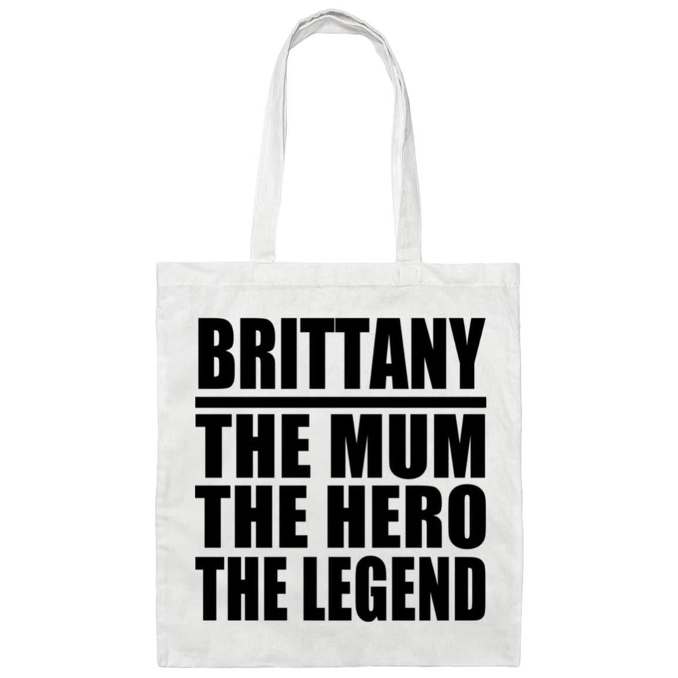 Brittany The Mum The Hero The Legend - Tote Bag White