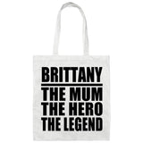 Brittany The Mum The Hero The Legend - Tote Bag White