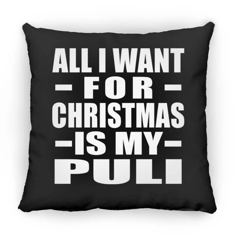 All I Want For Christmas Is My Puli - Throw Pillow Black
