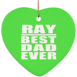Ray Best Dad Ever - Heart Ornament