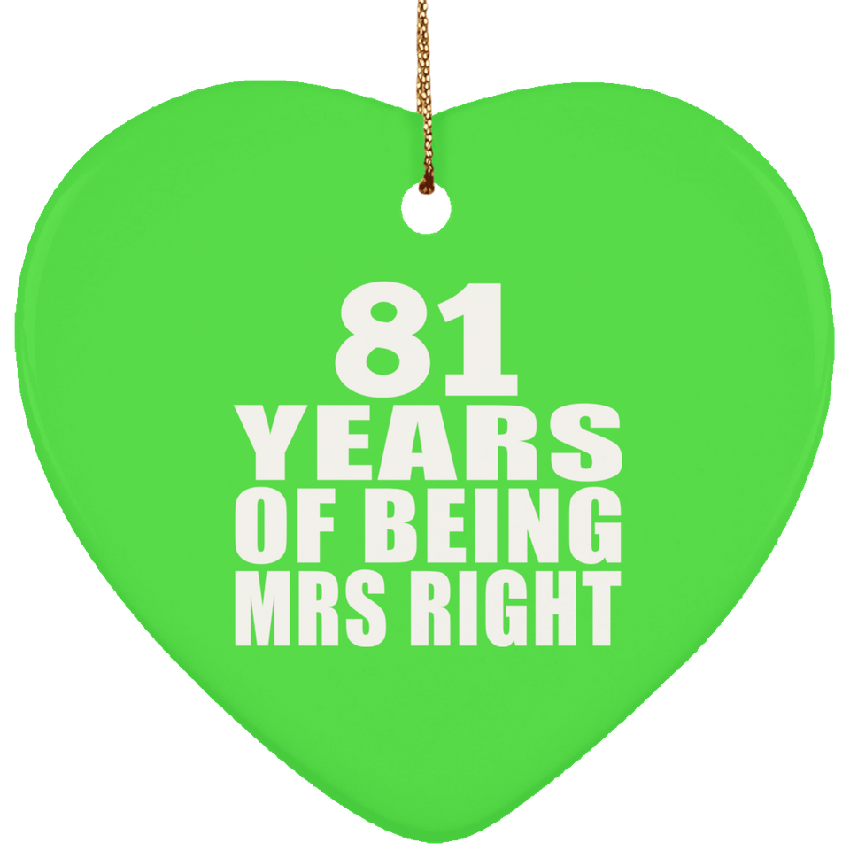 81st Anniversary 81 Years Of Being Mrs Right - Heart Ornament