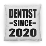 Dentist Since 2020 - Throw Pillow
