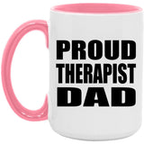 Proud Therapist Dad - 15oz Accent Mug Pink
