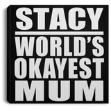 Stacy World's Okayest Mum - Canvas Square