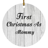 First Christmas As Mommy - Circle Ornament F