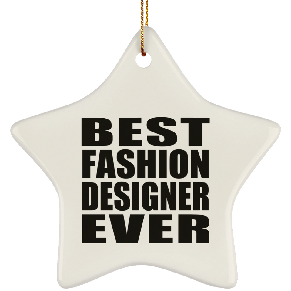 Best Fashion Designer Ever - Star Ornament