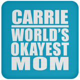 Carrie World's Okayest Mom - Drink Coaster