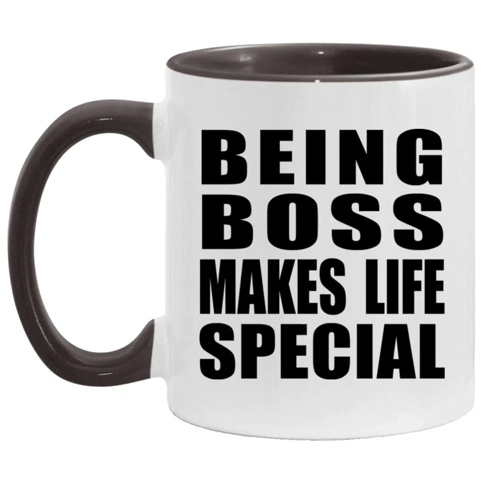 Being Boss Makes Life Special - 11oz Accent Mug Black