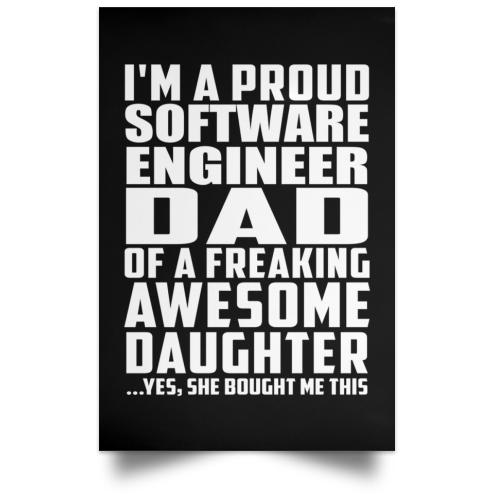 Proud Software Engineer Dad Of Awesome Daughter - Poster Portrait