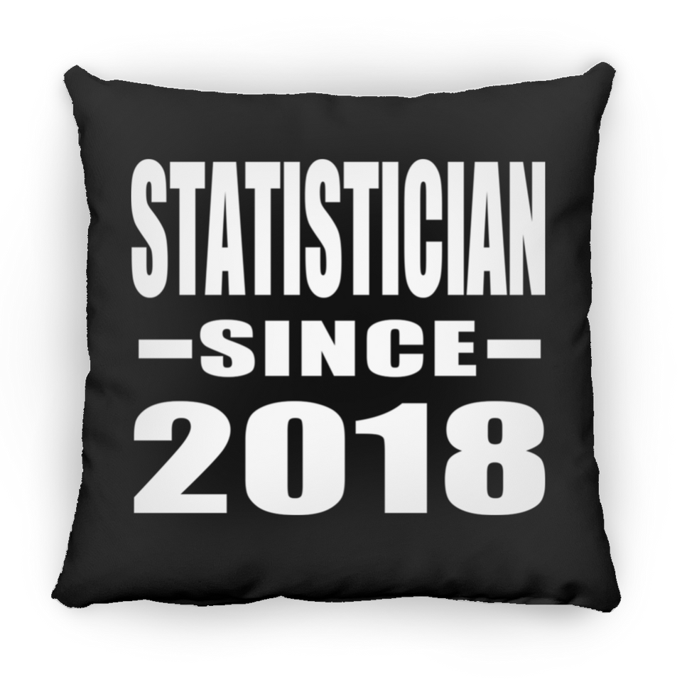 Statistician Since 2018 - Throw Pillow Black