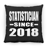 Statistician Since 2018 - Throw Pillow Black