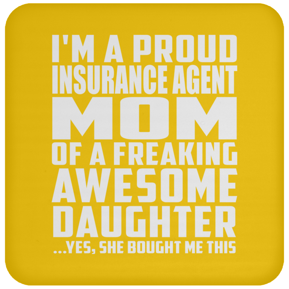 Proud Insurance Agent Mom Of Awesome Daughter - Drink Coaster