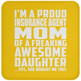 Proud Insurance Agent Mom Of Awesome Daughter - Drink Coaster