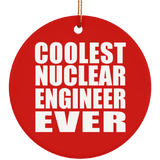 Coolest Nuclear Engineer Ever - Circle Ornament