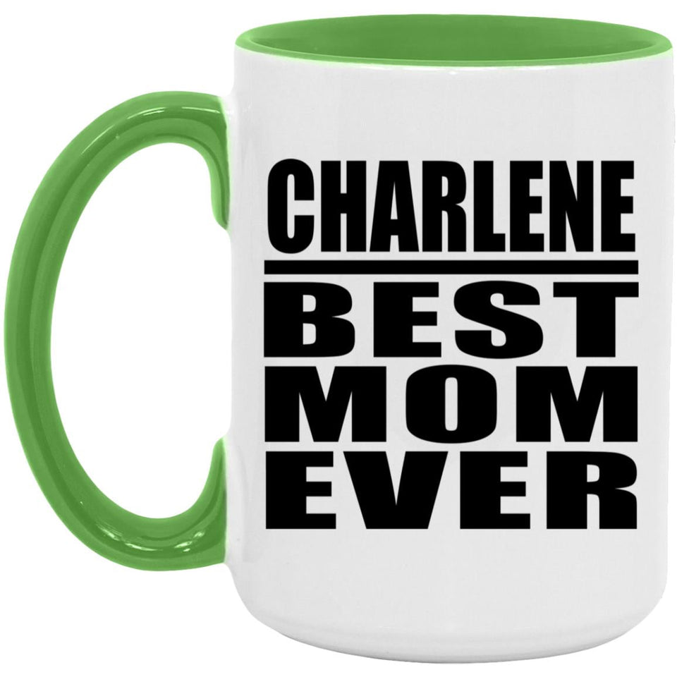 Charlene Best Mom Ever - 15oz Accent Mug Green