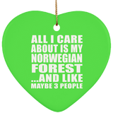 All I Care About Is My Norwegian Forest - Heart Ornament