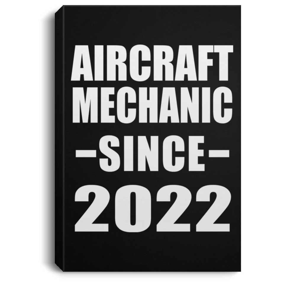 Aircraft Mechanic Since 2022 - Canvas Portrait
