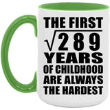 17th Birthday Square Root of 289 Years of Childhood - 15oz Accent Mug Green