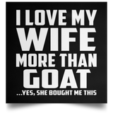 I Love My Wife More Than Goat - Poster Square
