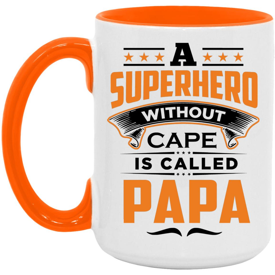 A Superhero Without Cape is Called Papa - 15oz Accent Mug Orange