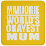 Marjorie World's Okayest Mum - Drink Coaster