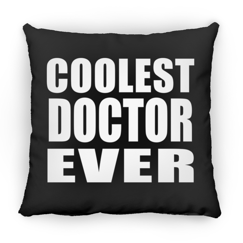 Coolest Doctor Ever - Throw Pillow Black