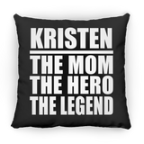 Kristen The Mom The Hero The Legend - Throw Pillow Black