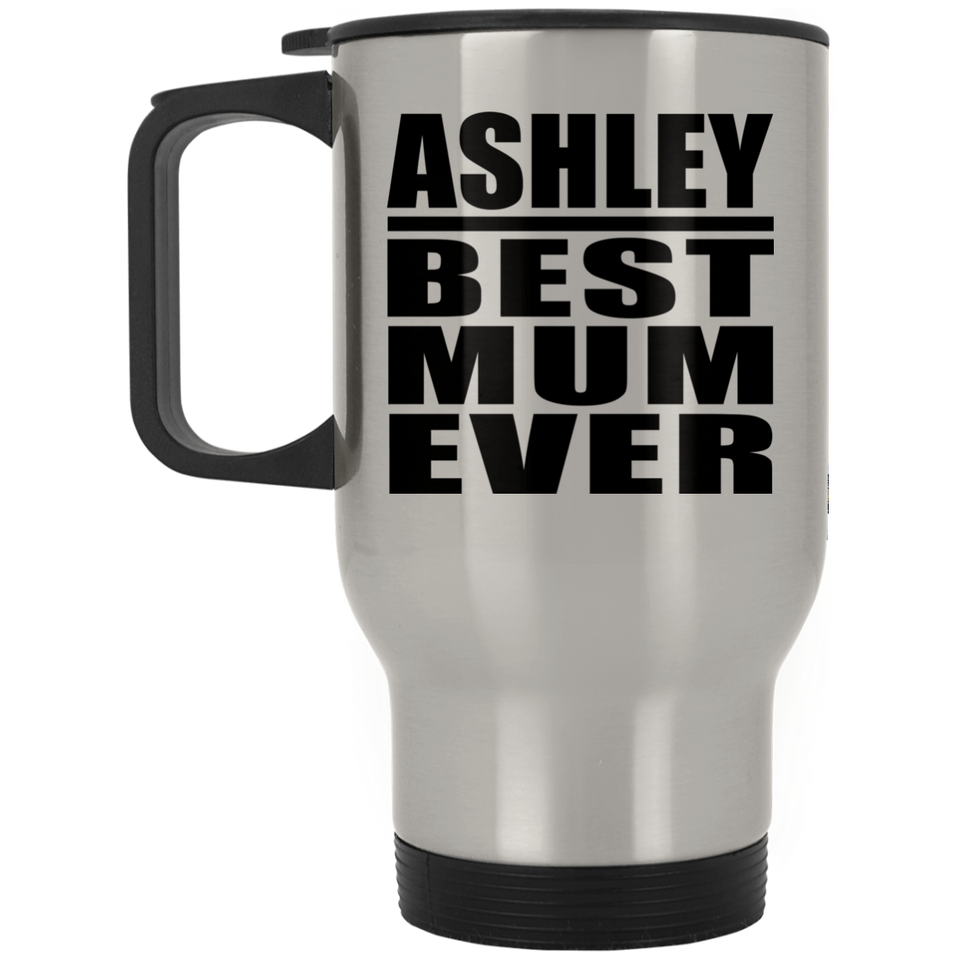Ashley Best Mum Ever - Silver Travel Mug