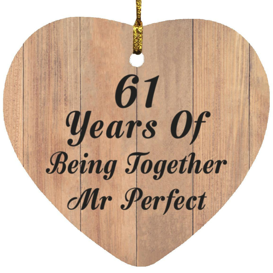 61st Anniversary 61 Years Of Being Mr Perfect - Heart Ornament C