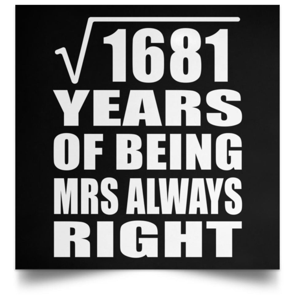 41st Anniversary Square Root of 1681 Years Mrs Always Right - Poster Square