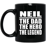 Neil The Dad The Hero The Legend - 11 Oz Coffee Mug Black