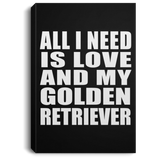 All I Need Is Love And My Golden Retriever - Canvas Portrait