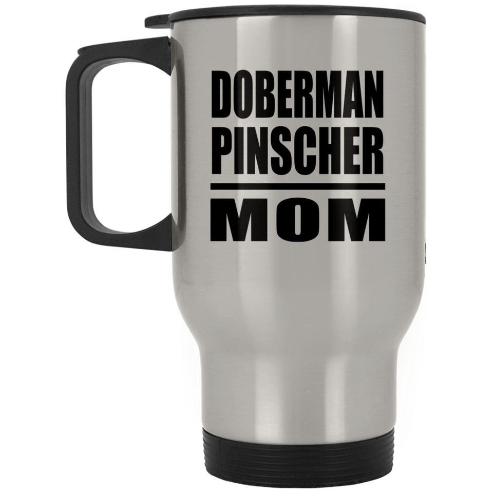 Doberman Pinscher Mom - Silver Travel Mug