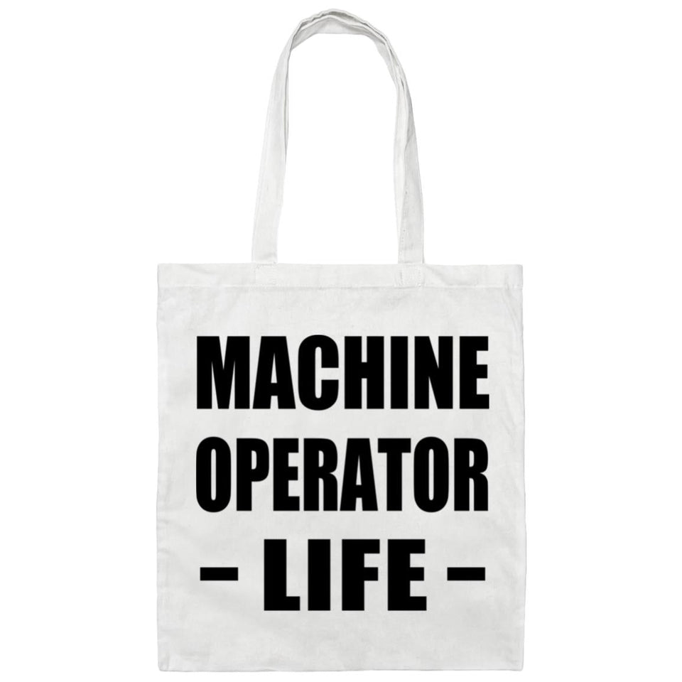 Machine Operator Life - Tote Bag White