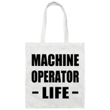 Machine Operator Life - Tote Bag White