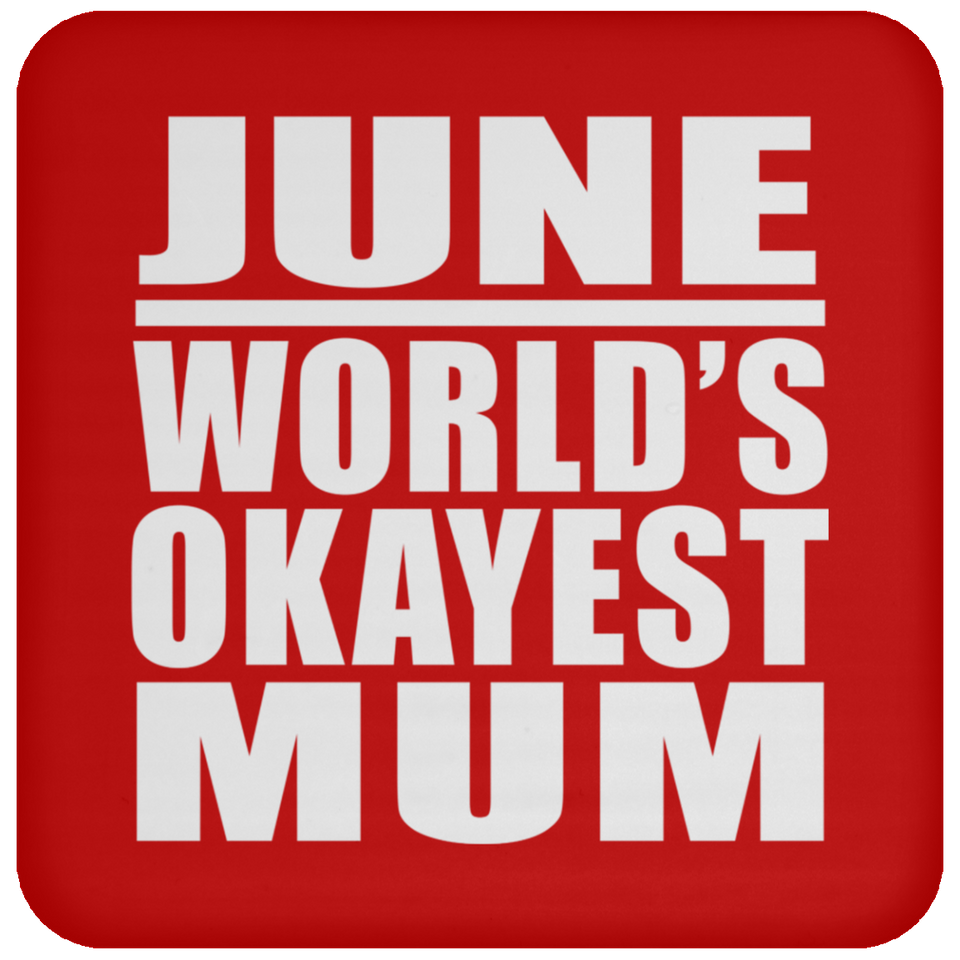 June World's Okayest Mum - Drink Coaster