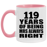 119th Anniversary 119 Years of Being Mrs Always Right - 11oz Accent Mug Pink