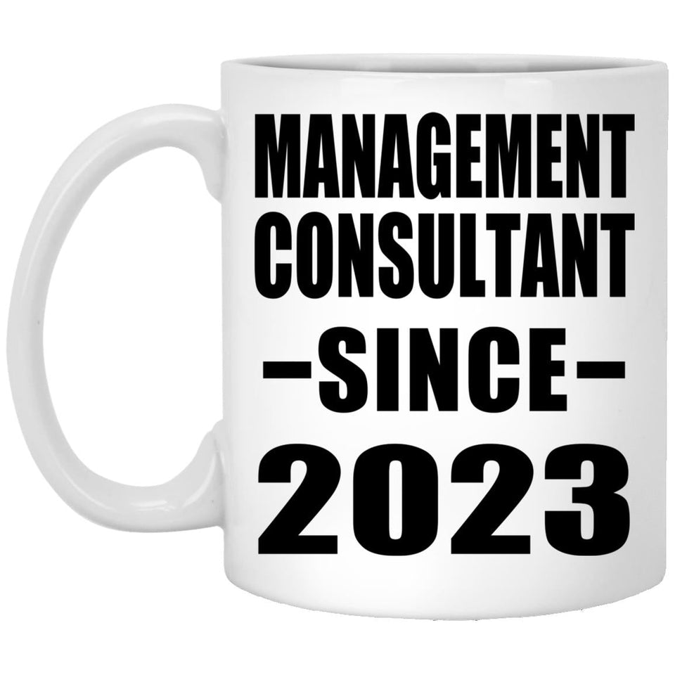 Management Consultant Since 2023 - 11oz Coffee Mug
