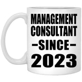 Management Consultant Since 2023 - 11oz Coffee Mug