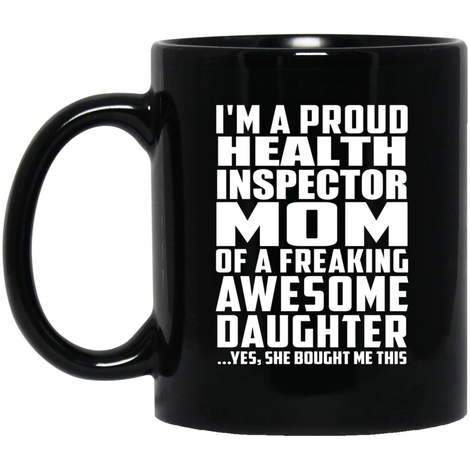 Proud Health Inspector Mom Of Awesome Daughter - 11 Oz Coffee Mug