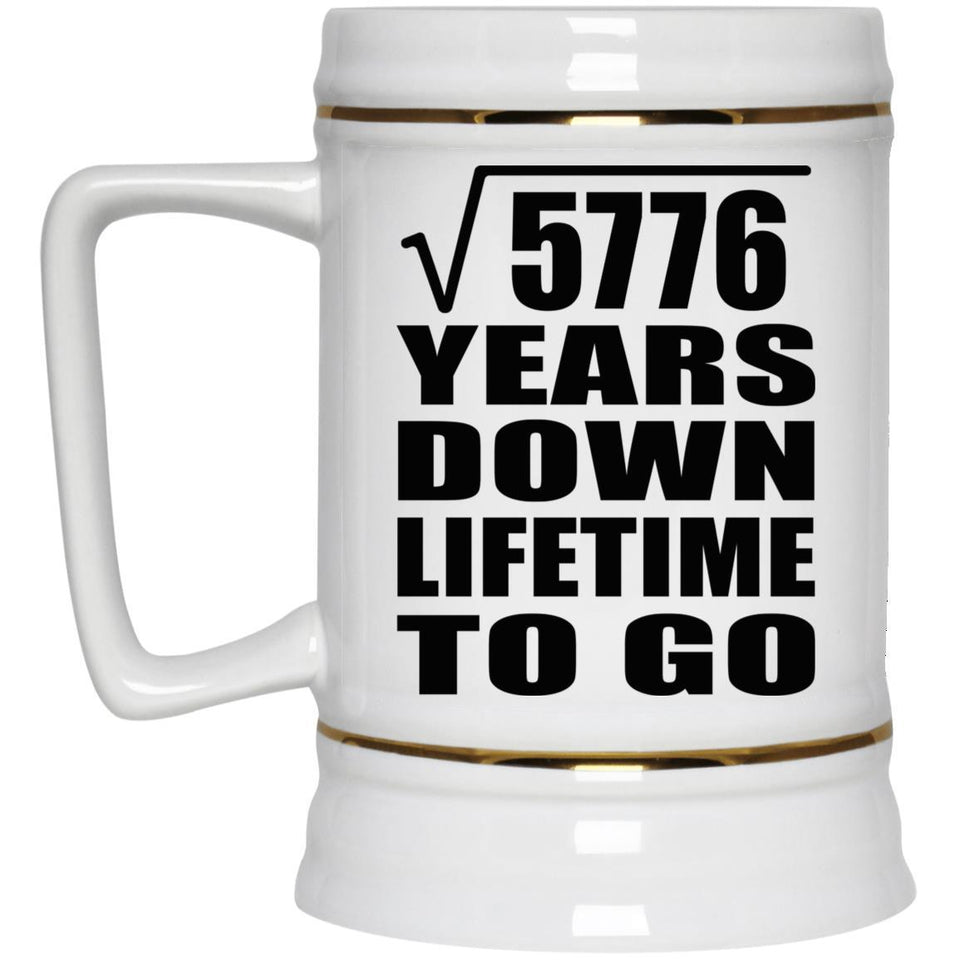 76th Anniversary Square Root of 5776 Years Lifetime To Go - Beer Stein