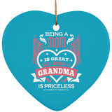 Being A Mom Is Great But Being A Grandma is Priceless - Heart Ornament
