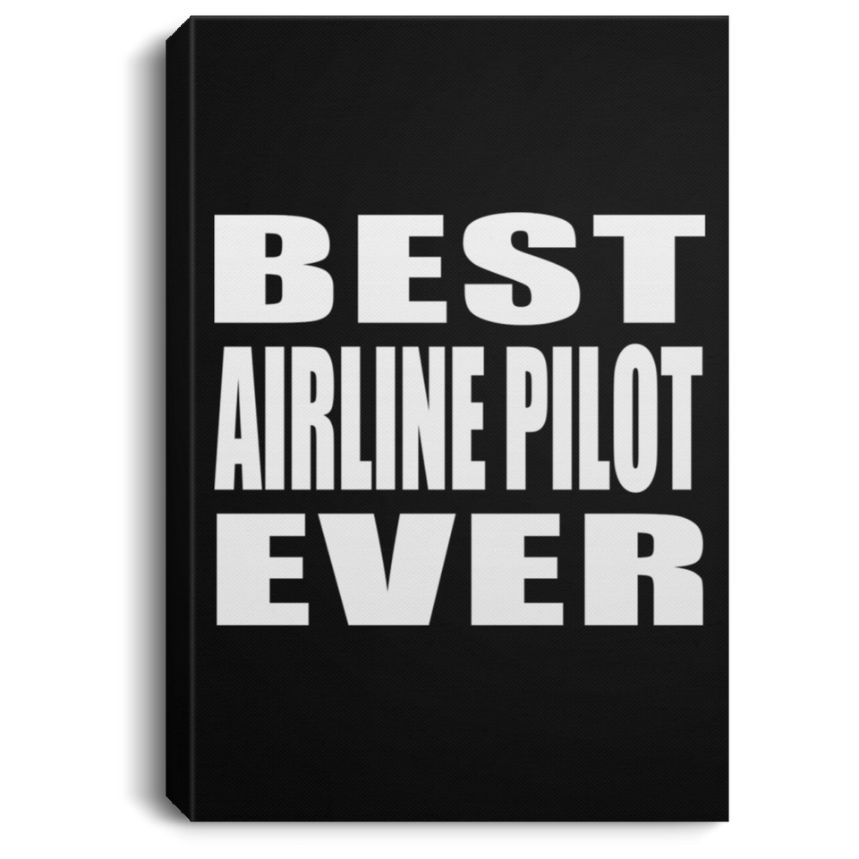 Best Airline Pilot Ever - Canvas Portrait
