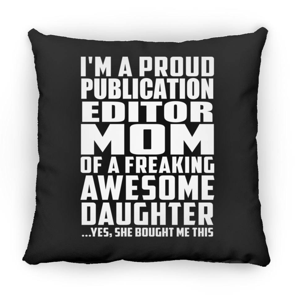 Proud Publication Editor Mom Of Awesome Daughter - Throw Pillow Black