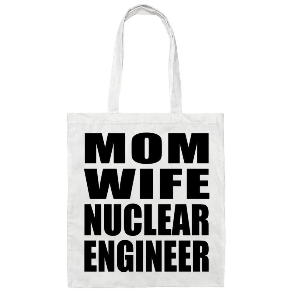 Mom Wife Nuclear Engineer - Tote Bag White