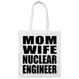 Mom Wife Nuclear Engineer - Tote Bag White