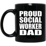 Proud Social Worker Dad - 11oz Coffee Mug Black