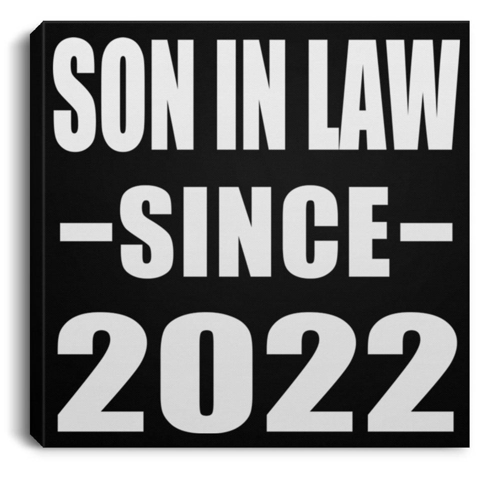 Son In Law Since 2022 - Canvas Square