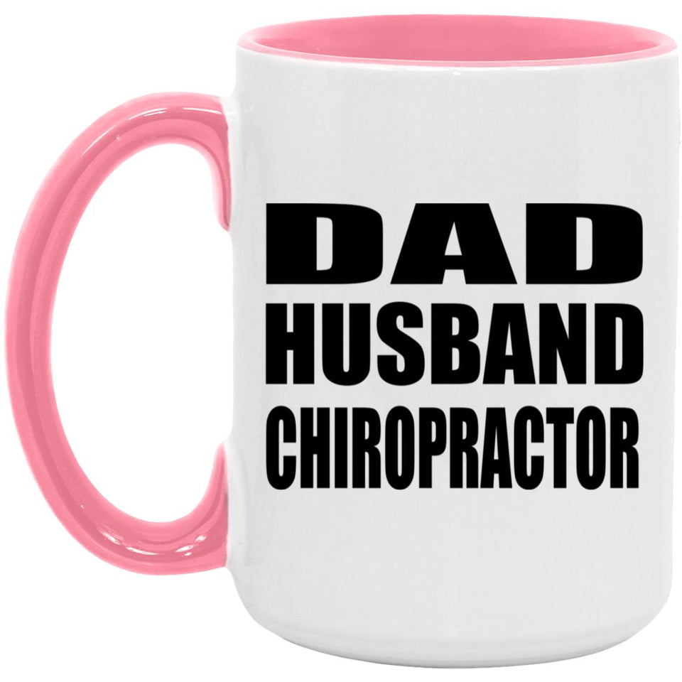 Dad Husband Chiropractor - 15oz Accent Mug Pink