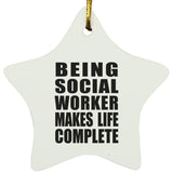 Being Social Worker Makes Life Complete - Star Ornament